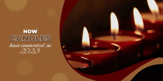 How Candles Have Innovated In 2023 - 76008 Candle Co.